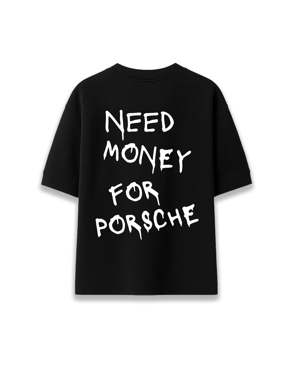 Need Money for Porsche - CAMISETA