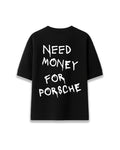Need Money for Porsche - CAMISETA