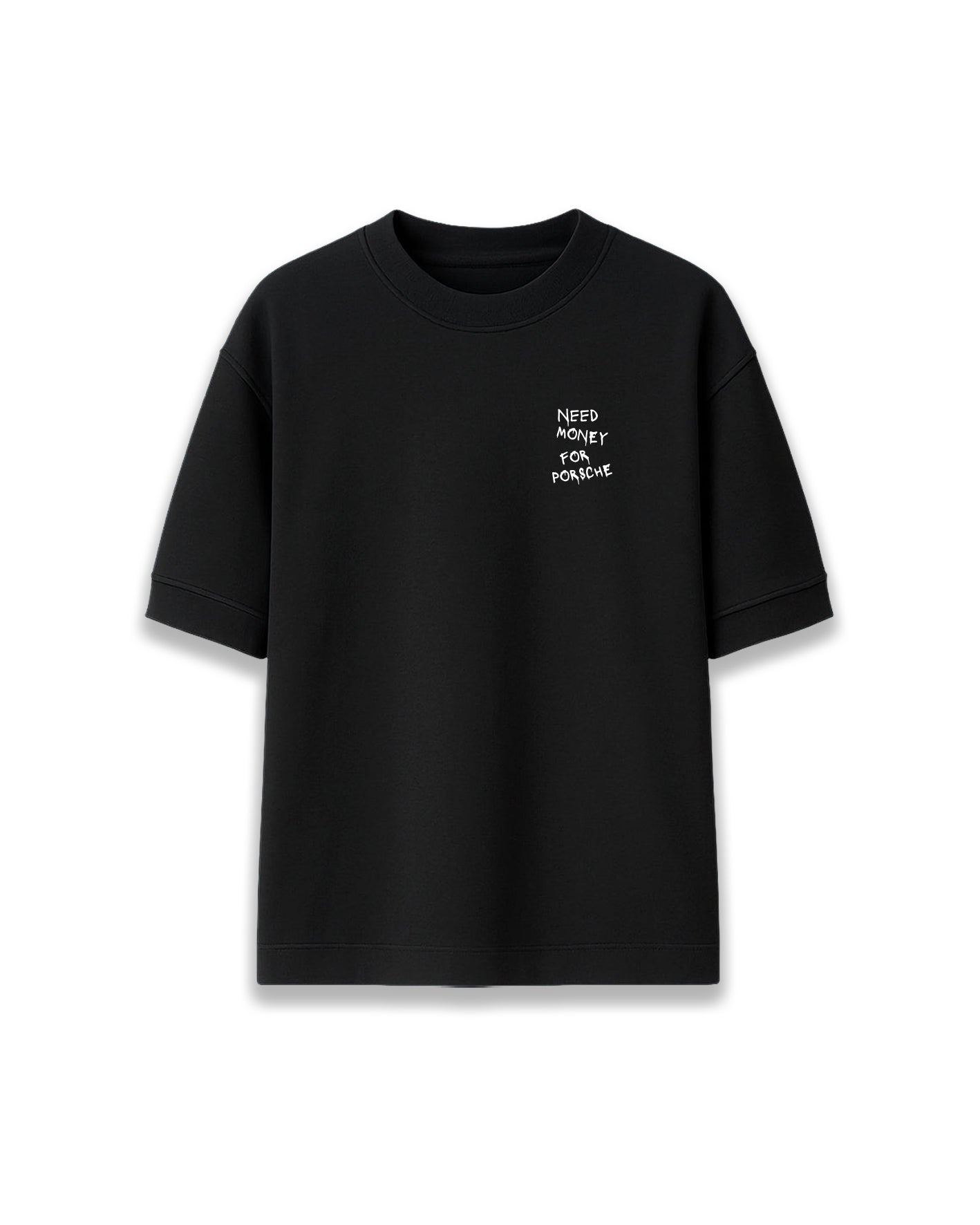 Need Money for Porsche - CAMISETA